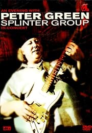 Green, Peter - An Evening With Peter Green Splinter Group In Concert