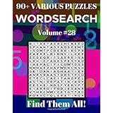 Wordsearch 90+ Various Puzzles Volume 28: Find Them All!