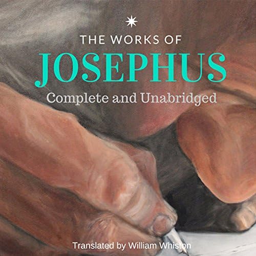 The Works of Josephus: Complete and Unabridged