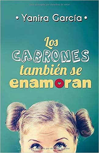 Los cabrones también se enamoran: Amazon.es: García, Yanira: Libros