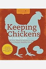 Homemade Living: Keeping Chickens with Ashley English: All You Need to Know to Care for a Happy, Healthy Flock Hardcover