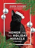 Homer and the Holiday Miracle: A True Story by Gwen Cooper
