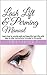 Lash Lift & Perming Manual: Learn how to provide safe and beautiful lash lifts with step by step instructions included in this guide