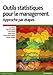 OUTILS STATISTIQUES POUR LE MANAGEMENT - UNE APPROCHE PAR ETAPES (ECO GESTION) (French Edition) by 
