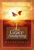 The Grace Awakening: Believing in grace is one thing. Living it is another. by Charles R. Swindoll