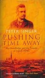 Front cover for the book Pushing Time Away: My Grandfather and the Tragedy of Jewish Vienna by Peter Singer