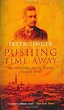 Front cover for the book Pushing Time Away: My Grandfather and the Tragedy of Jewish Vienna by Peter Singer