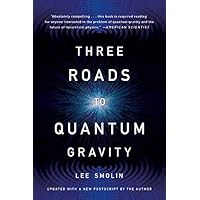 Three Roads to Quantum Gravity