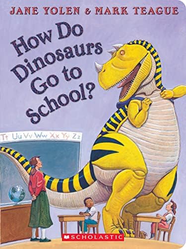 絵本・児童書 308 How Do Dinosaurs Go to School? How Do Dinosaurs Go to School?: Yolen, Jane, Teague, Mark, Yolen