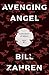 Avenging Angel: A Kingman & Reed Novel by 