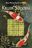 Daily Killer Sudoku Puzzle Calendar 2016 (Daily Puzzle Calendar 2016) by Nick Snels