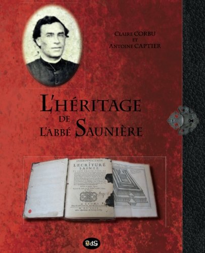 L'Héritage de l'abbé Saunière (Serpent Rouge) (Volume 28) (French Edition) by Claire Corbu, Antoine Captier, Elie Tisseyre, Noël Corbu