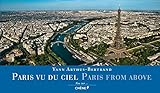 Paris From Above (Chene Yann A.B.) (English and French Edition) by 