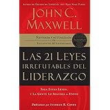 Las 21 leyes irrefutables del liderazgo: Siga estas leyes, y la gente lo seguirá a usted (Spanish Edition)
