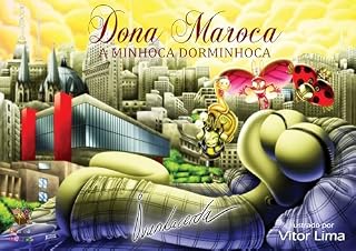 Livro Dona Maroca, a Minhoca Dorminhoca: Uma história sobre coragem, amizade e a beleza de descobrir o mundo