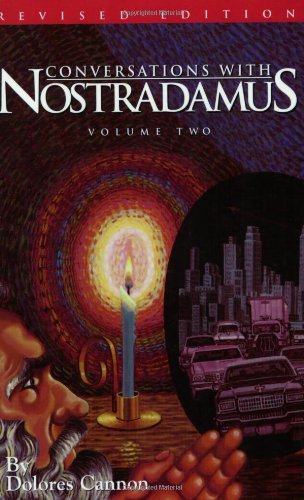 Conversation with Nostradamus Volume II: His Propechies Explained, Revised Edition (Conversations wi by Dolores Cannon