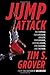 Jump Attack: The Formula for Explosive Athletic Performance, Jumping Higher, and Training Like the P by Tim S. Grover