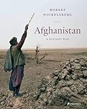 Afghanistan: A Distant War by Robert Nickelsberg, Ahmad Nader Nadery