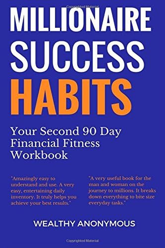 Millionaire Success Habits: Your Second 90 Day Financial Fitness Workbook Paperback – 15 Jan 2018