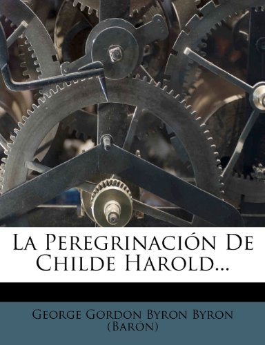 La Peregrinación De Childe Harold... (Spanish Edition)