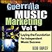 Laying the Foundation for Independent Music Success: Guerrilla Music Marketing Series, Book 1 by Bob Baker