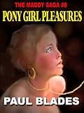 PONY GIRL PLEASURES [THE MADDY SAGA #8]