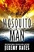 Mosquito Man: An edge-of-your-seat psychological thriller (World's Scariest Legends Book 1) by Jeremy Bates