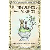 Mindfulness for Vikings: Inspirational quotes and pictures encouraging a happy stress free life for adults and kids (A Little Moose and Wolfie Book Book 1)