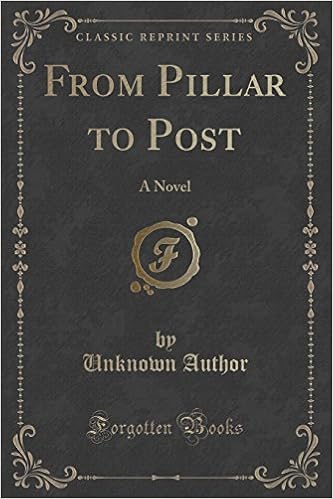 From Pillar To Post A Novel Classic Reprint 9781334317491 Amazon Com Books