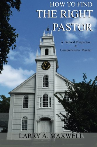 How to Find the Right Pastor: A Biblical Perspective and Comprehensive Manual