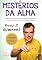 Livro Mistérios da Alma: Caminhos práticos para encontrar sua prosperidade, viver seu propósito e ativar sua espiritualidade