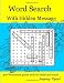 Word Search with Hidden Message : 300 Word Search Puzzle Book for Adults and Seniors 1091620504 Book Cover