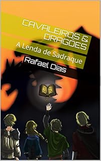 Livro Cavaleiros & Dragões: A Lenda de Sadraque