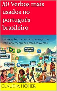Livro 50 Verbos mais usados no portugues brasileiro: Cada capitulo um verbo e uma ação do cotidiano, mergulhe nestas conversas. (Coleção Dominar o Português ... e se comunicarem no Brasil. Livro 6)