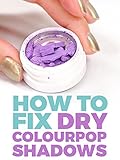 How to Fix Your Dry Colourpop Eyeshadow