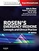 Rosen's Emergency Medicine - Concepts and Clinical Practice E-Book (Rosens Emergency Medicine Concepts and Clinical Practice)