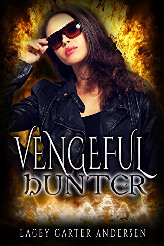 Vengeful Hunter: A Paranormal Fantasy Romance Serial (Demon Reverse Harem Book 3)
