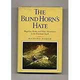 The Blind Horn's Hate: Magellan, Drake and Other Adventurers in the Uttermost South