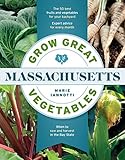 Grow Great Vegetables in Massachusetts (Regional Vegetable Gardening Series) by 