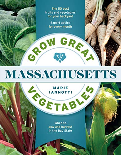 Grow Great Vegetables in Massachusetts (Regional Vegetable Gardening Series) by Marie Iannotti