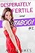 Desperately Fertile and Taboo #1