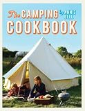 The Camping Cookbook: 95 Inspirational Recipes from Hearty Brunches to Campfire Suppers The Camping Cookbook: 95 Inspirational Recipes from Hearty Brunches to Campfire Suppers