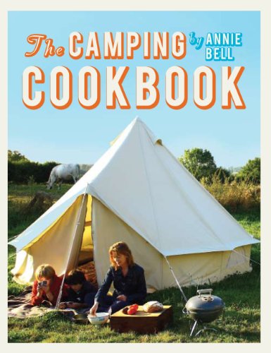 The Camping Cookbook: 95 Inspirational Recipes from Hearty Brunches to Campfire Suppers The Camping Cookbook: 95 Inspirational Recipes from Hearty Brunches to Campfire Suppers