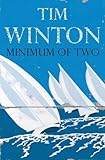 Front cover for the book Minimum of Two by Tim Winton