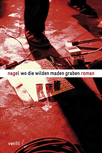 Wo Die Wilden Maden Graben Nagel 9783931555801 Amazon Com Books 