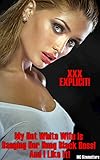 My Hot White Wife Is Banging Her Hung Black Boss... And I Like It!: (Sexy Blonde Athletic Wife And Her Teenage Daughter Are Seduced By Her Rich, Alpha-Male ... (Hot White Wife Seduced By Hung Black Boss)