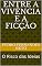 Livro Entre a Vivência e a Ficção: O Risco das Ideias