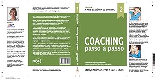 Livro A Arte e a Ciência do Coaching- Passo a Passo: O Coaching Passo a Passo