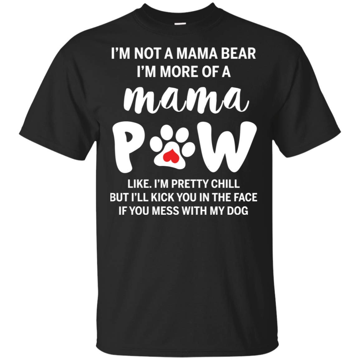 I'm Not A Mama Bear I'm More Of Mama Paw Ultra T Shirt