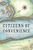 Lawrence B. A. Hatter, "Citizens of Convenience: The Imperial Origins of American Nationhood" (U Virginia Press, 2016)